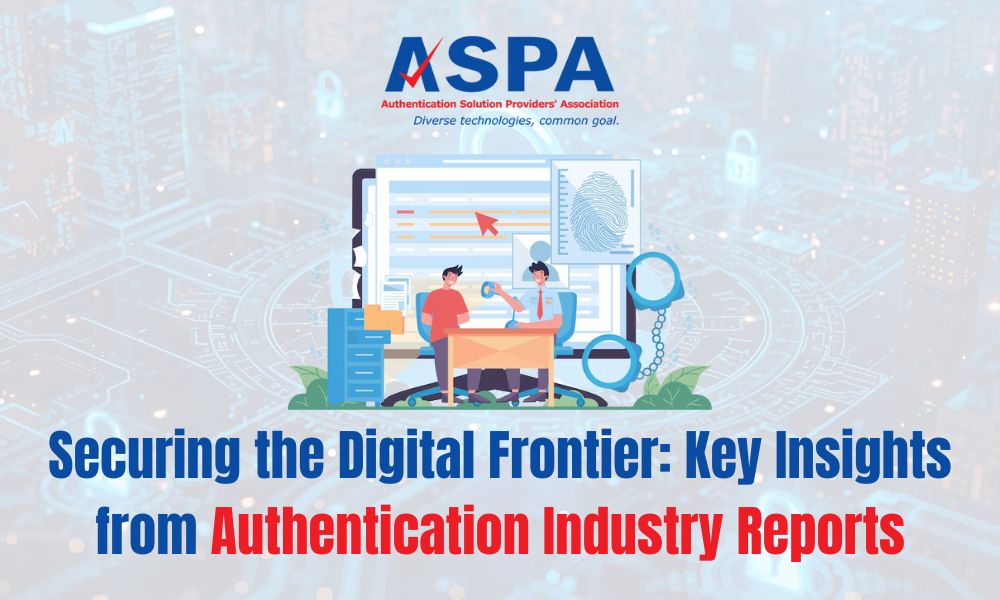 Securing the Digital Frontier Key Insights from Authentication Industry Reports